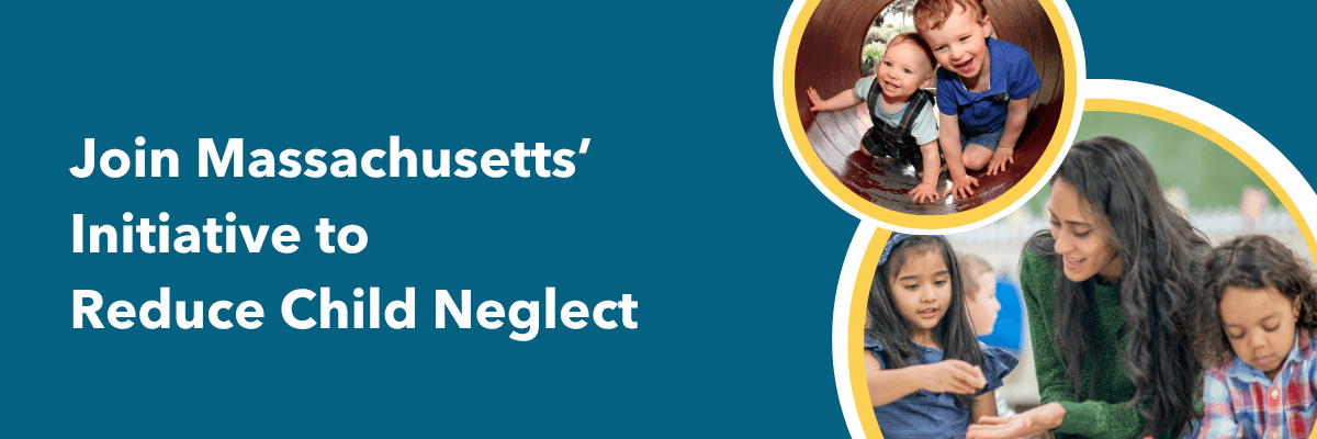 Massachusetts' Initiative to Reduce Child Neglect Banner